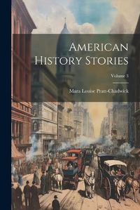 Cover image for American History Stories; Volume 3