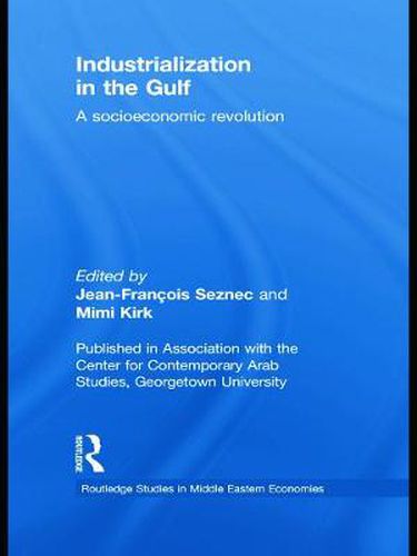 Cover image for Industrialization in the Gulf: A Socioeconomic Revolution