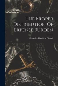 Cover image for The Proper Distribution Of Expense Burden