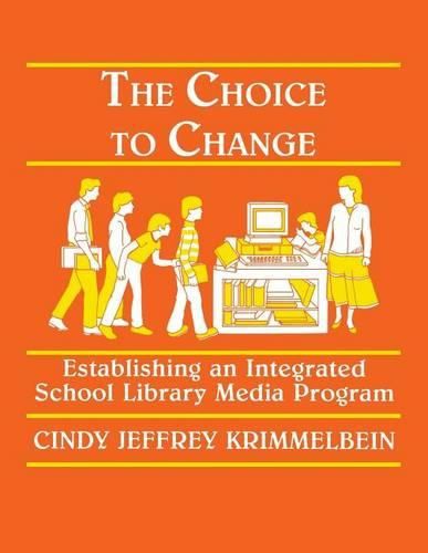 The Choice to Change: Establishing an Integrated School Library Media Programme