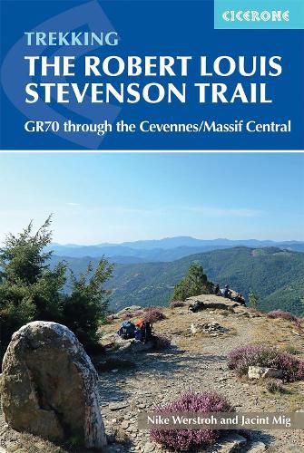 Trekking the Robert Louis Stevenson Trail: The GR70 through the Cevennes/Massif Central