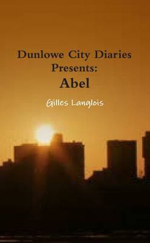 Cover image for Dunlowe City Diaries Presents Abel