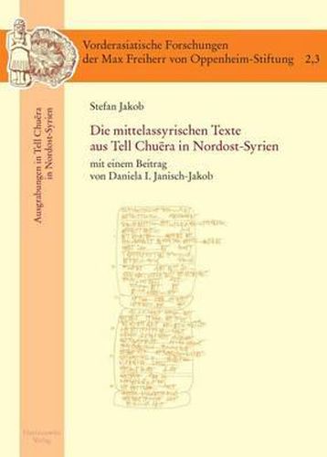 Cover image for Die Mittelassyrischen Texte Aus Tell Chuera in Nordost-Syrien: Mit Einem Beitrag Von Daniela I. Janisch-Jakob