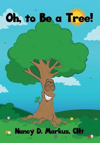 Cover image for Oh, to Be a Tree!