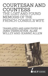 Cover image for Courtesan and Countess: The Lost and Found Memoirs of the French Consul's Wife