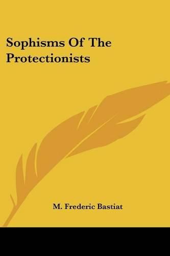 Cover image for Sophisms of the Protectionists