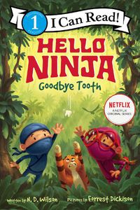 Cover image for Hello, Ninja. Goodbye, Tooth!