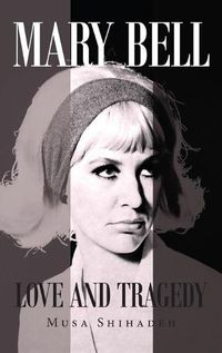 Cover image for Mary Bell: Love And Tragedy