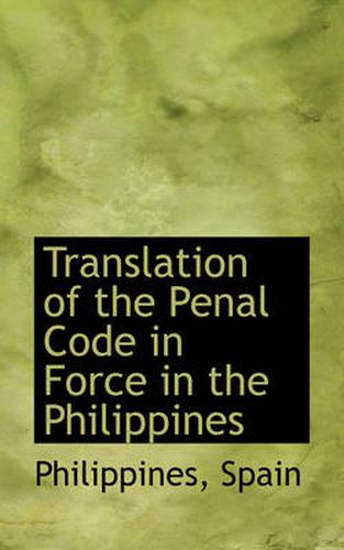 Cover image for Translation of the Penal Code in Force in the Philippines