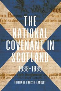 Cover image for The National Covenant in Scotland, 1638-1689