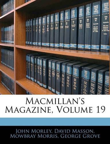 Macmillan's Magazine, Volume 19