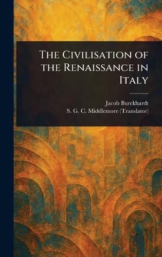 Cover image for The Civilisation of the Renaissance in Italy