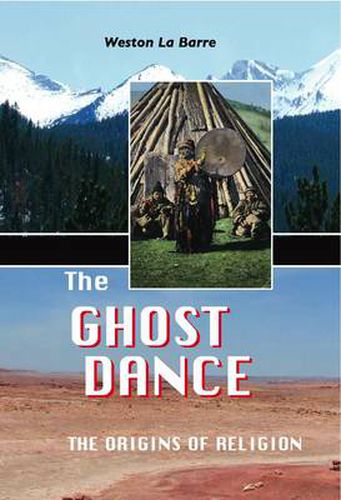 Cover image for The Ghost Dance: The Origins of Religion