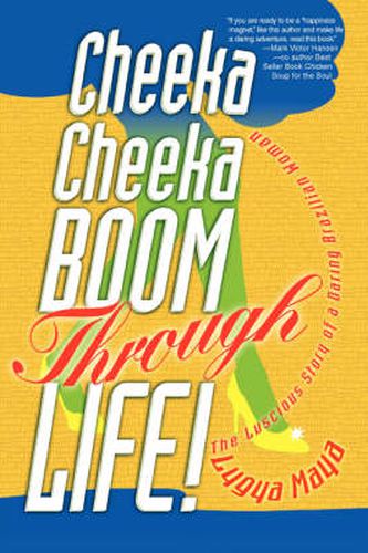 Cover image for Cheeka Cheeka BOOM Through Life!: The Luscious Story of a Daring Brazilian Woman