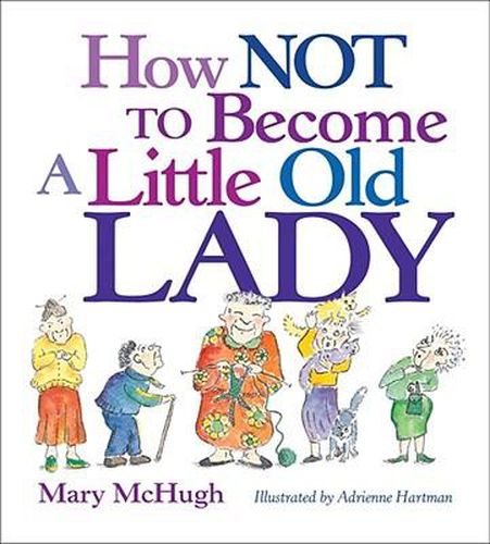 Cover image for How Not to Become a Little Old Lady: A Mini Gift Book