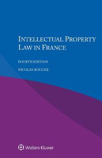 Cover image for Intellectual Property Law in France