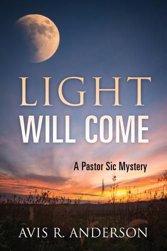 Cover image for Light Will Come: A Pastor Sic Mystery