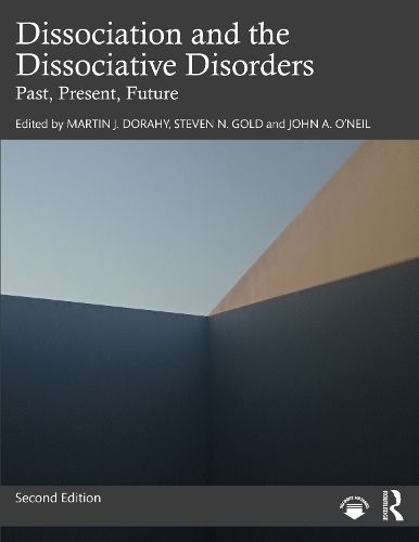 Cover image for Dissociation and the Dissociative Disorders: Past, Present, Future