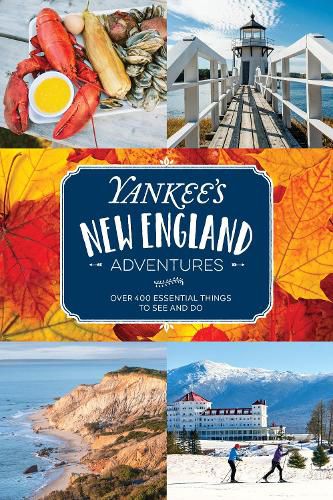 Cover image for Yankee's New England Adventures: Over 400 Essential Things to See and Do