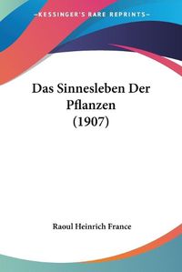 Cover image for Das Sinnesleben Der Pflanzen (1907)