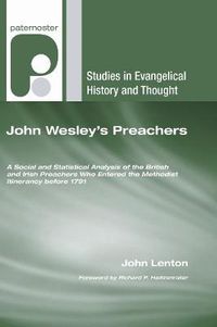 Cover image for John Wesley's Preachers: A Social and Statistical Analysis of the British and Irish Preachers Who Entered the Methodist Itinerancy Before 1791