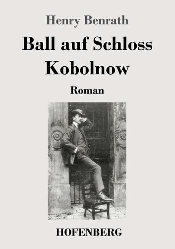 Ball auf Schloss Kobolnow: Roman