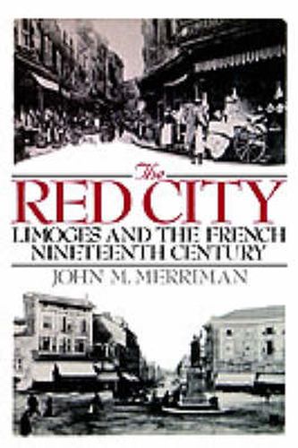 The Red City: Limoges and the French Nineteenth Century