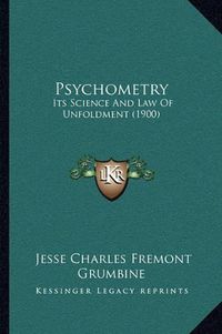 Cover image for Psychometry: Its Science and Law of Unfoldment (1900)