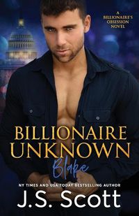 Cover image for Billionaire Unknown: The Billionaire's Obsession Blake