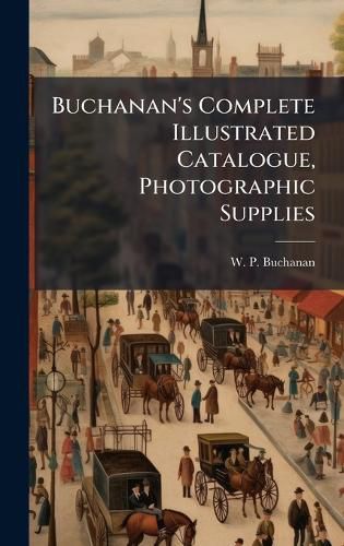 Cover image for Buchanan's Complete Illustrated Catalogue, Photographic Supplies