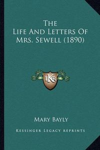 Cover image for The Life and Letters of Mrs. Sewell (1890)