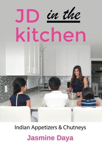Cover image for Jd in the Kitchen: Indian Appetizers & Chutneys