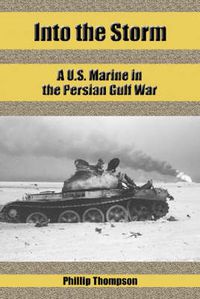 Cover image for Into the Storm: A U.S. Marine in the Persian Gulf War