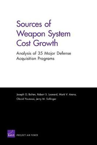 Cover image for Sources of Weapon System Cost Growth: Analysis of 35 Major Defense Acquisition Programs