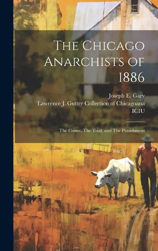 Cover image for The Chicago Anarchists of 1886