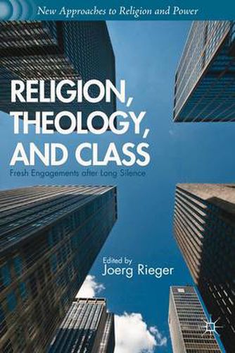 Cover image for Religion, Theology, and Class: Fresh Engagements after Long Silence