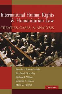 Cover image for International Human Rights and Humanitarian Law: Treaties, Cases, and Analysis
