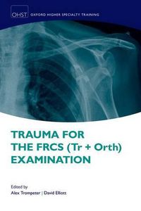 Cover image for Trauma for the FRCS (Tr + Orth) Examination