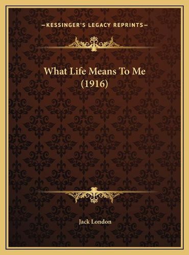 Cover image for What Life Means to Me (1916)