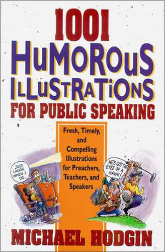 Cover image for 1001 Humorous Illustrations for Public Speaking: Fresh, Timely, and Compelling Illustrations for Preachers, Teachers, and Speakers