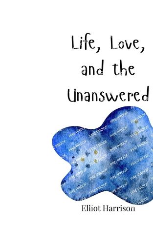 Cover image for Life, Love, and the Unanswered