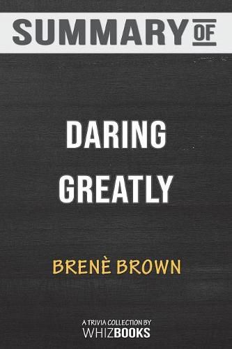Summary of Daring Greatly by Brene Brown: Trivia/Quiz for Fans