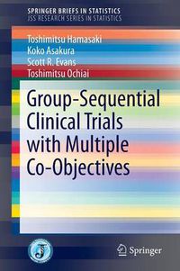 Cover image for Group-Sequential Clinical Trials with Multiple Co-Objectives