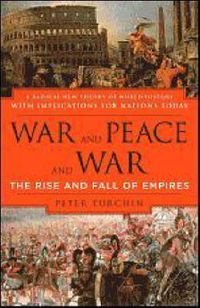 Cover image for War and Peace and War: The Rise and Fall of Empires