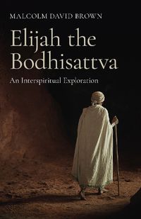 Cover image for Elijah the Bodhisattva