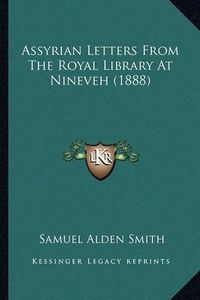 Cover image for Assyrian Letters from the Royal Library at Nineveh (1888)