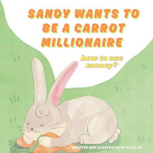 Cover image for Sandy wants to be a carrot millionaire how to use money?