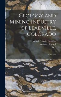 Cover image for Geology and Mining Industry of Leadville, Colorado