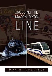 Cover image for Crossing the Mason-Dixon Line