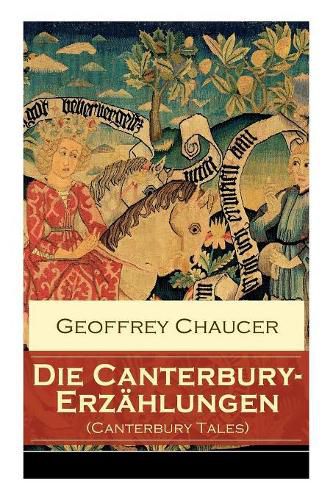 Cover image for Die Canterbury-Erzahlungen (Canterbury Tales): Beruhmte mittelalterliche Geschichten von der hoefischen Liebe, von Verrat und Habsucht